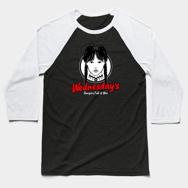 Wednesday's Burgers Full Of Woe (Wendy's Wednesday Addams Parody by @UselessRob) Baseball T-Shirt by UselessRob